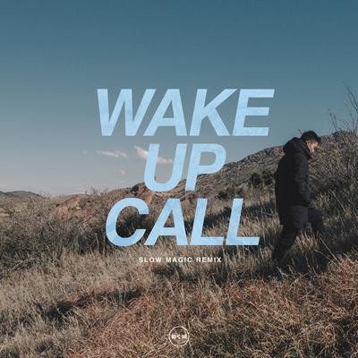 Wake Up Call (Slow Magic Remix)'s cover