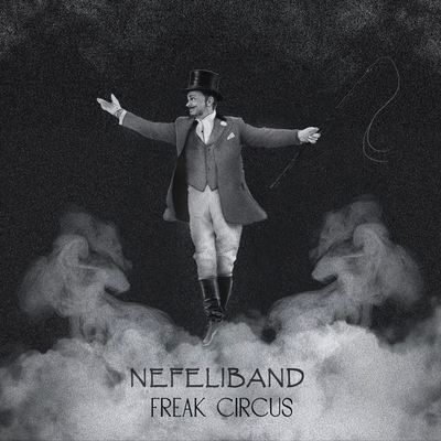 Freak Circus By Nefeliband's cover