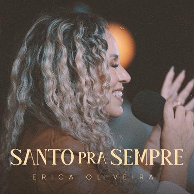 Santo Pra Sempre By Erica Oliveira's cover