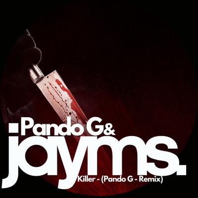 Killer (Remix) By Pando G, Jayms's cover