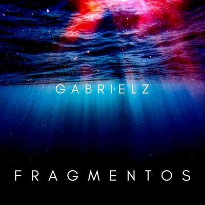 Fragmentos By Gabrielz's cover