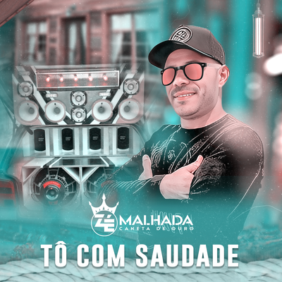 Tô Com Saudade By Zé Malhada's cover