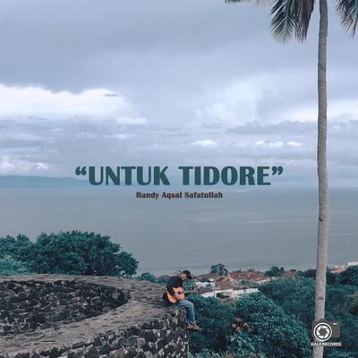 Untuk Tidore (feat. Randy Aqsal Safatullah)'s cover