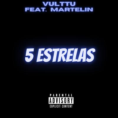 5 Estrelas By VULTTU, Martelin's cover