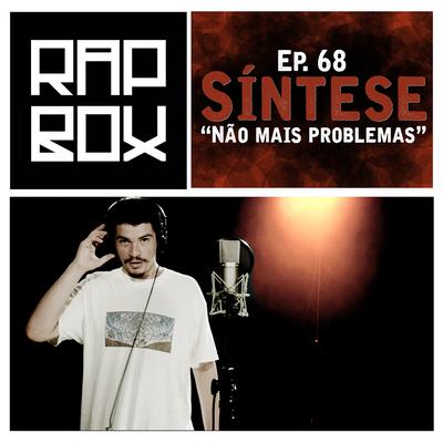 Não Mais Problemas By Síntese, Rap Box's cover
