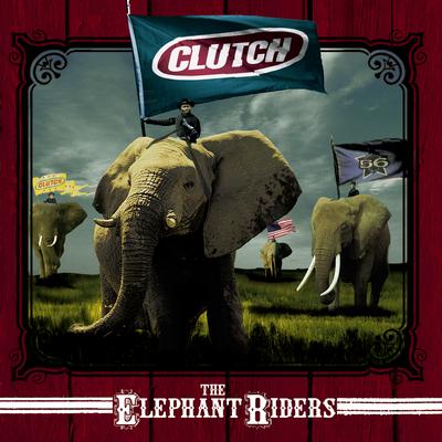 The Elephant Riders (Album Version) By Clutch's cover