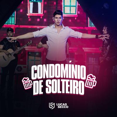 Condomínio de Solteiro By Lucas Secco's cover