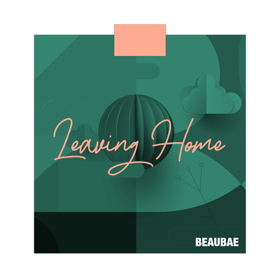 Leaving Home By beauBAE's cover