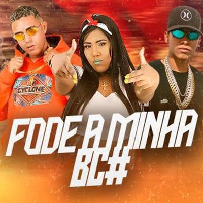 Fode a Minha Bc# By Mc CH Da Z.O, Mc Jessica do escadão, DJ Ruan no Beat's cover