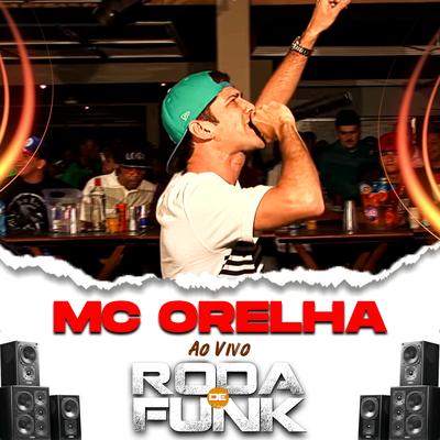 Mc Orelha (Ao Vivo Roda de Funk)'s cover