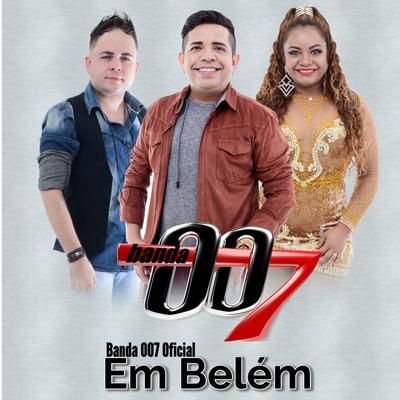 Banda 007 em Bélem (Ao Vivo)'s cover