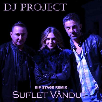 Suflet vandut (Dip Stage Remix) By DJ Project, AdELA, Dip Stage's cover