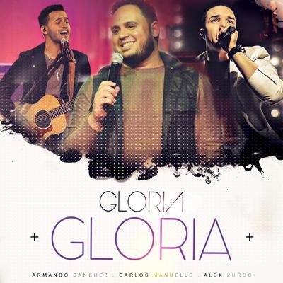 Gloria, Gloria (feat. Alex Zurdo & Armando Sánchez)'s cover