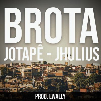 Brota By Jotapê, Jhulius, lWally's cover