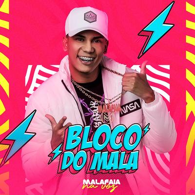 Bloco Do Mala By Malafaia Na Voz's cover