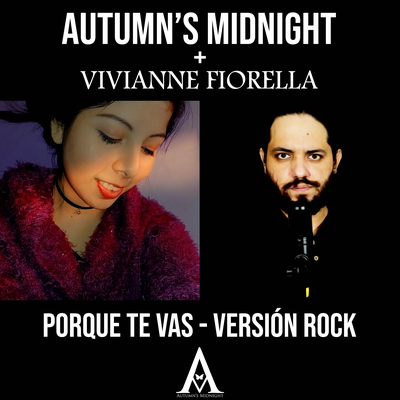 Porque Te Vas (Versión Rock) By Autumn's Midnight, Vivianne Fiorella's cover