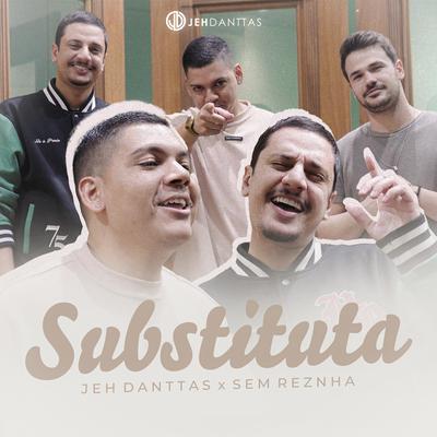 Substituta By Jeh Danttas, Sem Reznha's cover