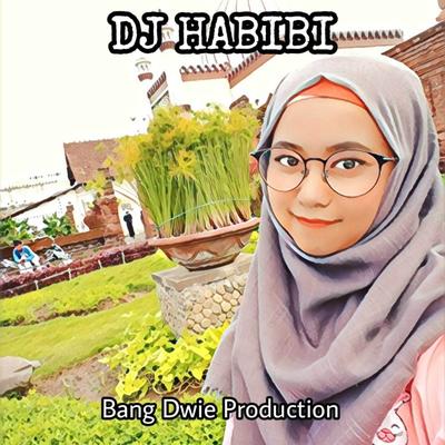 DJ HABIBI By Bang Dwie Production's cover