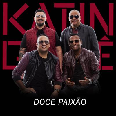 Doce Paixão By Katinguelê's cover