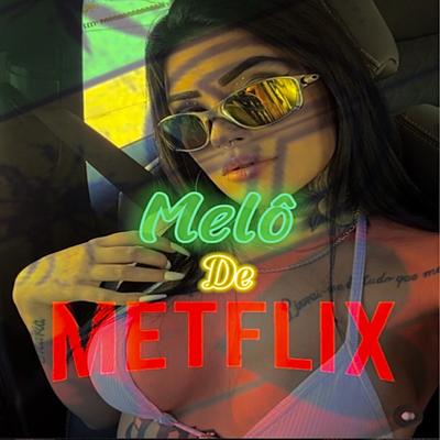 Melô De Metflix By Ckmc_originall, Wagnãoluiz, Igor Producer's cover