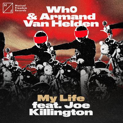 My Life (feat. Joe Killington) By Wh0, Armand Van Helden, Joe Killington's cover