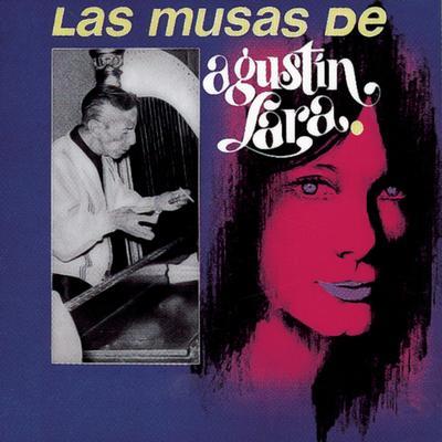Las Musas De Agustín Lara's cover