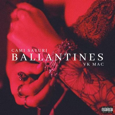 Ballantines By Cami Sayuri, Vk Mac's cover