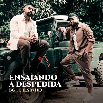 Ensaiando a Despedida By BG, Dilsinho's cover