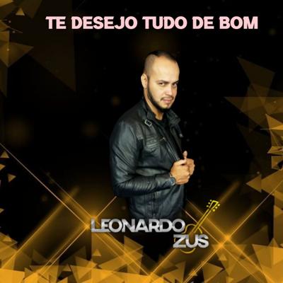 Te Desejo Tudo de Bom By Leonardo Zus's cover