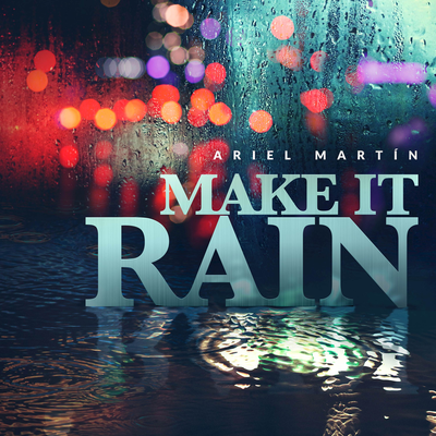 Make It Rain By Ariel Martin's cover