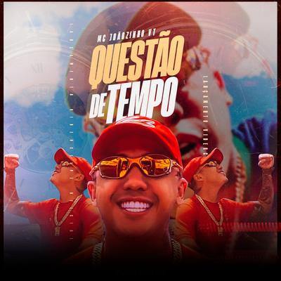 Questão de Tempo By MC Joãozinho VT's cover