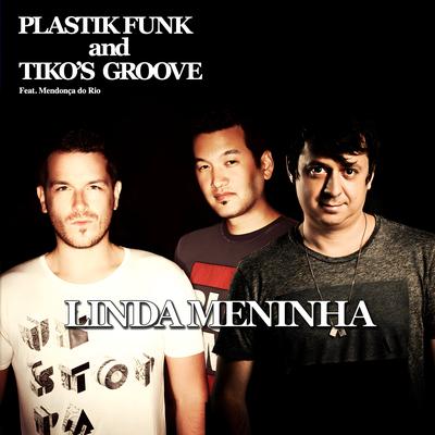 Linda Menina (Radio Edit) By Mendonça Do Rio, Tiko's Groove, Plastik Funk's cover
