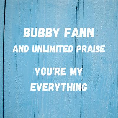 Bubby Fann and Unlimited Praise's cover