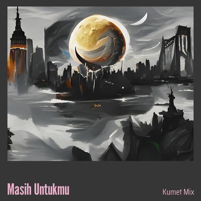 Masih Untukmu (Remix)'s cover