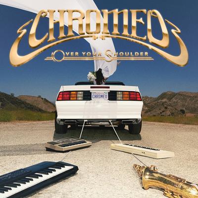 Over Your Shoulder By Chromeo's cover