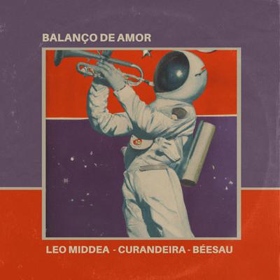 Balanço de Amor By Leo Middea, Curandeira, BÉESAU's cover