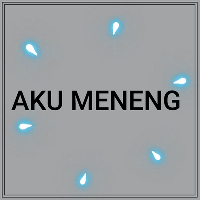 Aku Meneng's cover