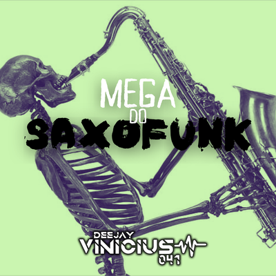 MEGA DO SAXOFUNK By dj vinicius 041, Vinicius Migliari's cover