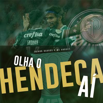 Olha o Hendeca Aí By Thiago Barros, MC Andrey's cover