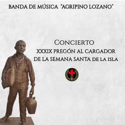 Concierto XXXIX Pregón del Cargador de la Semana Santa de San Fernando's cover