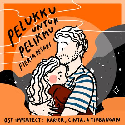 Pelukku Untuk Pelikmu (OST Imperfect: Karier, Cinta, & Timbangan)'s cover