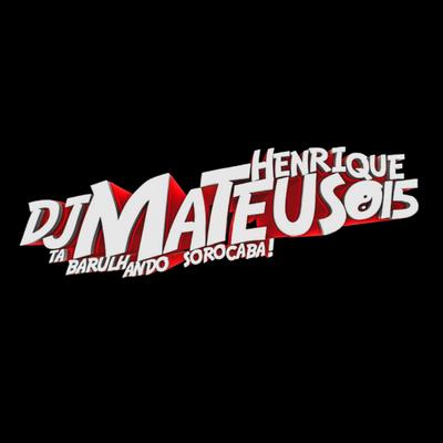 EM SOROCABA ELE É O MAIS BRABO By DJ MATEUS HENRIQUE 015, MC RW Da 015's cover