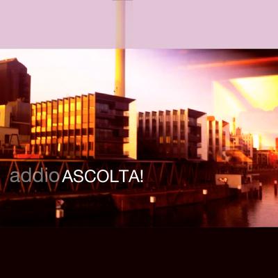 Addio By Ascolta !'s cover