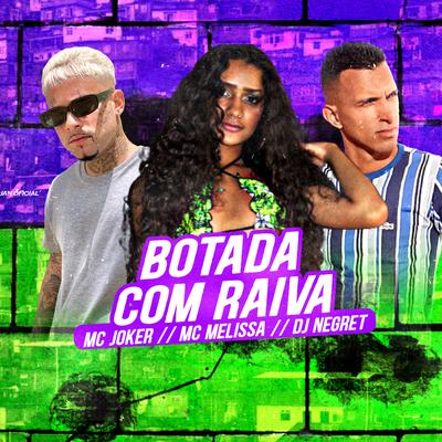 Botada Com Raiva By MC Joker, DJ Negret, Mc Melissa's cover