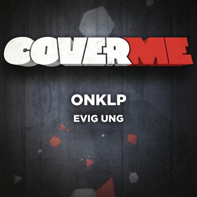 Cover Me - Evig Ung By OnklP's cover