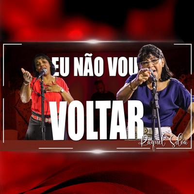 Eu Não Vou Voltar By Raquel Silva, Debora Torres's cover