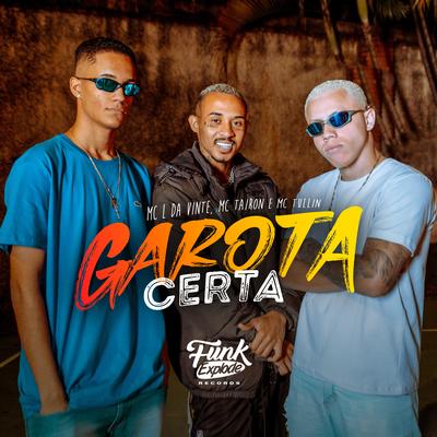 Garota Certa By MC L da Vinte, MC Tairon, MC Tulin's cover