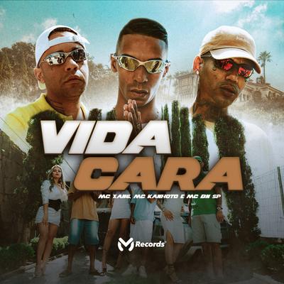 Vida Cara By Mc Xang, Mc Kanhoto, Mc BN SP's cover