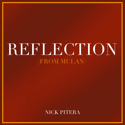 Reflection (From "Mulan") By Nick Pitera's cover