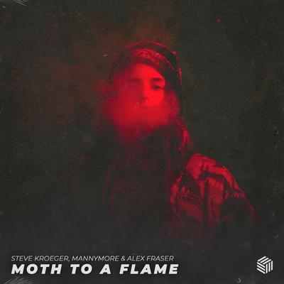 Moth To A Flame By Steve Kroeger, Mannymore, Alex Fraser's cover